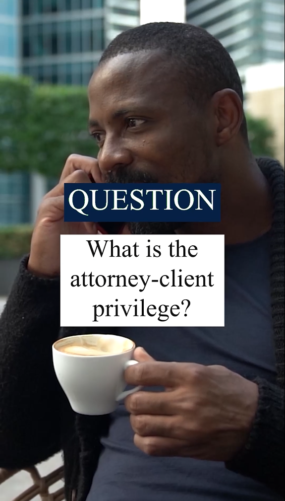 What Is The Attorney-Client Privelege